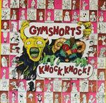 Gymshorts : Knock Knock  (LP,Album,Stereo)