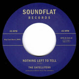 Satelliters, The : Nothing Left To Tell / You (7",45 RPM,Single)