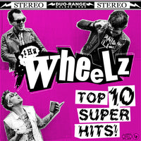 Wheelz, The : Top 10 Super Hits! (12",45 RPM,Album)