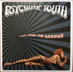 Psychotic Youth : Straight From The Garage (12",45 RPM,Mini-Album)