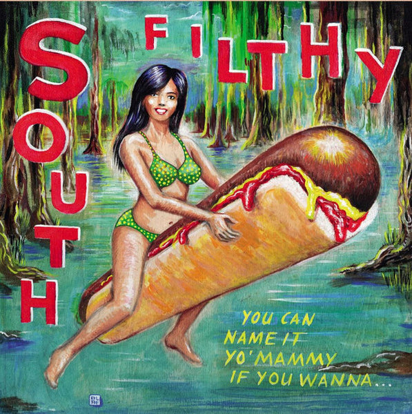 South Filthy : You Can Name It Yo' Mammy If You Wanna... (LP,Album,Limited Edition,Reissue)