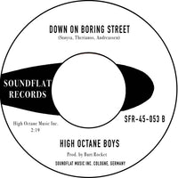 High Octane Boys : The Change I Need / Down On Boring Street (7",45 RPM,Single,Stereo)