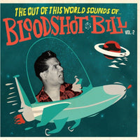 Bloodshot Bill : The Out Of This World Sounds Of... Bloodshot Bill Vol. 2 (7",45 RPM,EP,Limited Edition,Numbered)