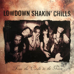 Lowdown Shakin' Chills : From The Cradle To The Grave (LP,Compilation)