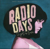 Radio Days (2) : I Got A Love (7",45 RPM,Stereo)