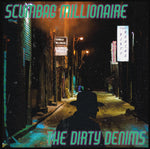 Scumbag Millionaire / Dirty Denims, The : Scumbag Millionaire / The Dirty Denims (7",Limited Edition,Numbered,Mono)