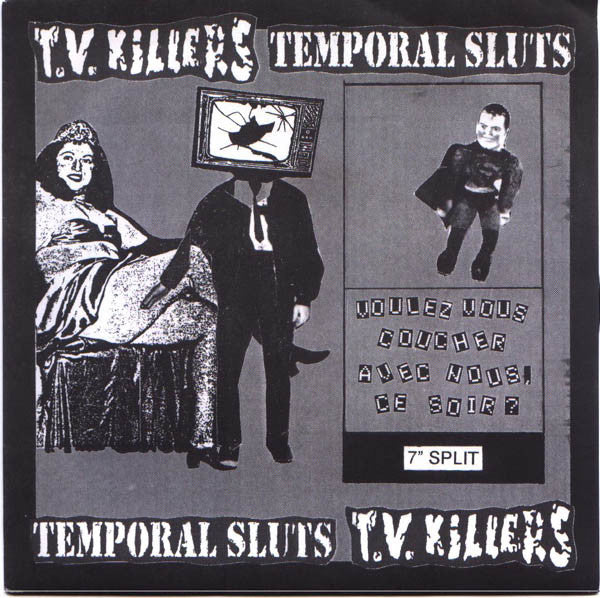 Temporal Sluts / TV Killers : Voulez Vous Coucher Avec Nous, Ce Soir? (7",EP,33 ⅓ RPM)