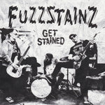 Fuzzstainz : Get Stained (7",45 RPM,EP,Limited Edition)