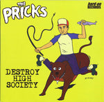 Pricks, The : Destroy High Society (LP,Album)