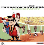 Thurston Howlers, The : Lodge Party (LP)