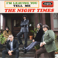 Night Times, The : I'm Leaving You / Tell Me (7",45 RPM,Single,Limited Edition,Stereo)