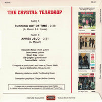 Crystal Teardrop, The : Running Out Of Time / Apres Jeudi (7",45 RPM,Single,Limited Edition)