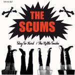 Scums, The : Slay So Hard / The Rattle Snake (7",45 RPM,Single)