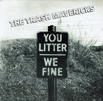 Trash Mavericks : You Litter We Fine (7",45 RPM,EP,Limited Edition)