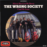 Wrong Society, The : Misery Has Got Me Down / Find Me Gone (7",45 RPM,Single,Limited Edition)