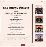 Wrong Society, The : Misery Has Got Me Down / Find Me Gone (7",45 RPM,Single,Limited Edition)