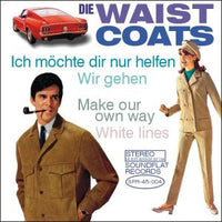 Waistcoats, The : Ich Möchte Dir Nur Helfen / Wir Gehen / Make Our Own Way / White Lines (7",45 RPM)