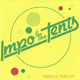 Impo & The Tents : Anxious Times EP (7",45 RPM,EP,Limited Edition)