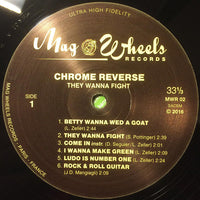 Chrome Reverse : They Wanna Fight! (LP,Album,Limited Edition)