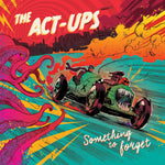 Act-Ups, The : Something To Forget (LP,Compilation,Limited Edition)