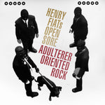 Henry Fiat's Open Sore - Adulterer Oriented Rock (Singles Collection 1997-2001)